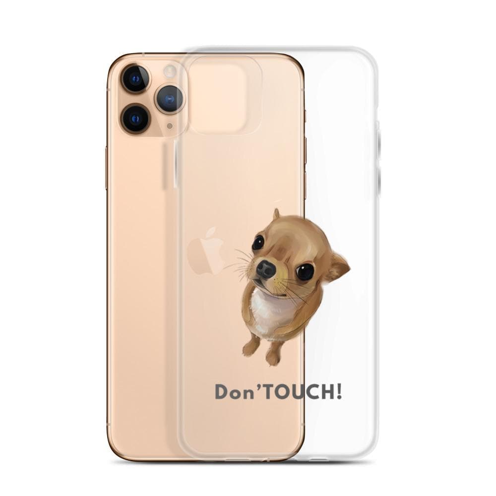 "Don't Touch" my iPhone cover case - Chihuahua We Love
