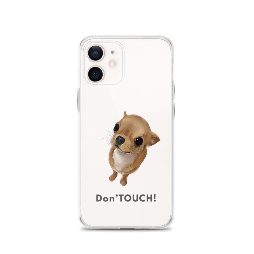 "Don't Touch" my iPhone cover case - Chihuahua We Love