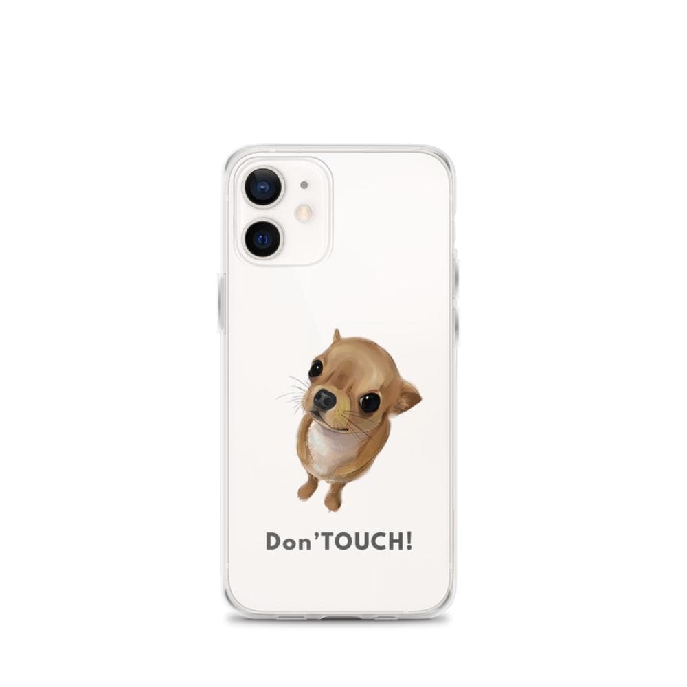 "Don't Touch" my iPhone cover case - Chihuahua We Love