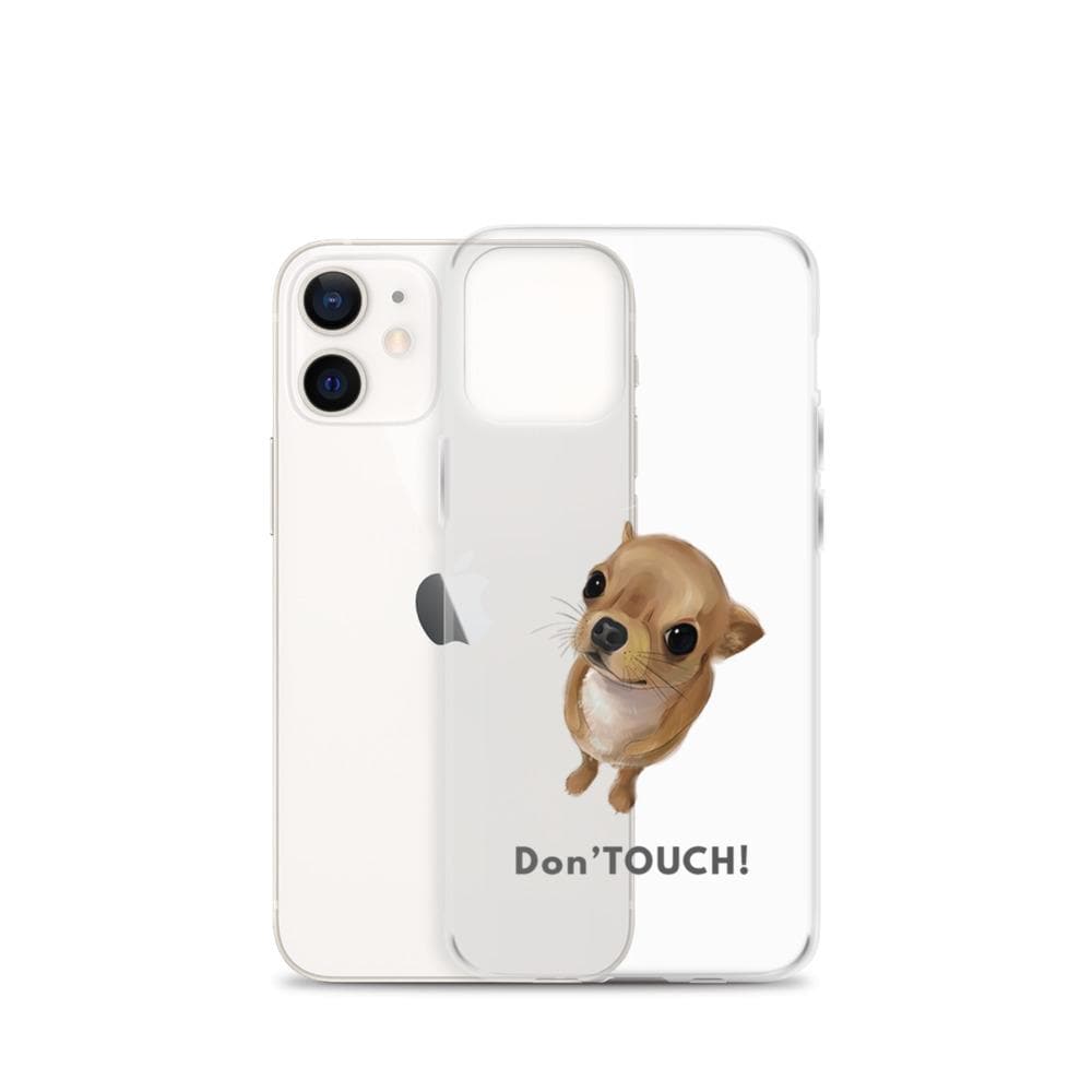 "Don't Touch" my iPhone cover case - Chihuahua We Love