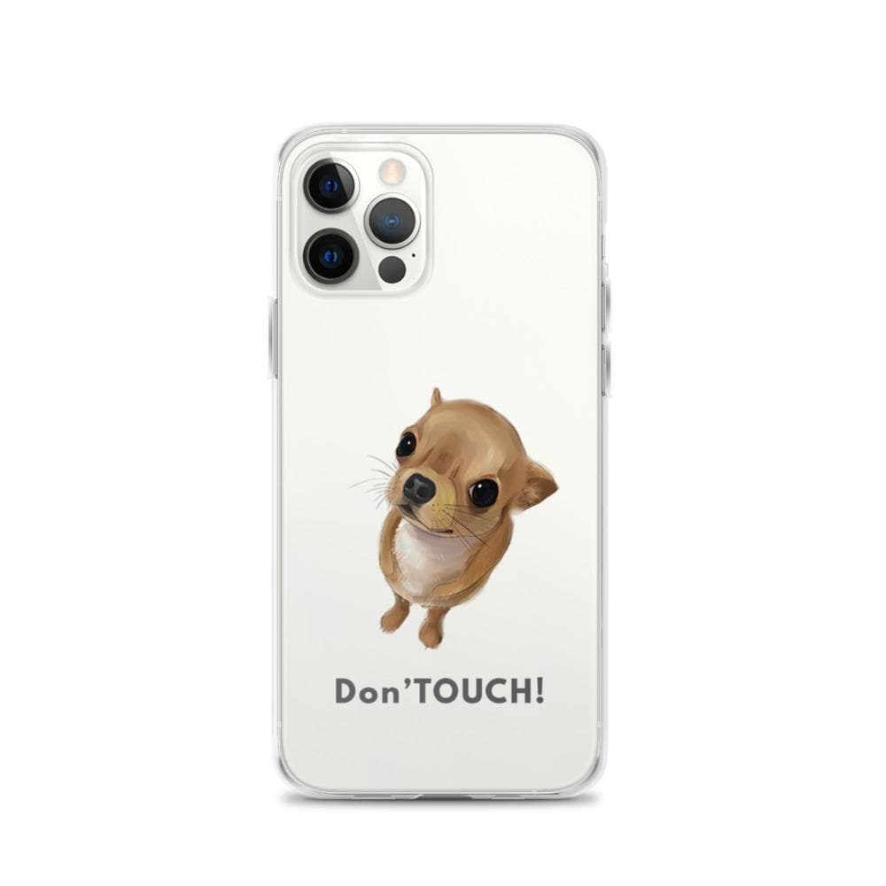 "Don't Touch" my iPhone cover case - Chihuahua We Love