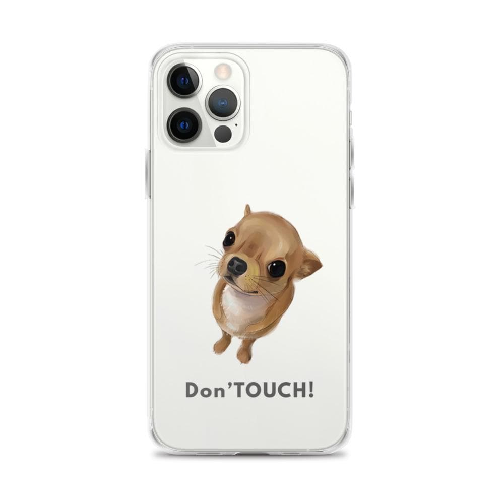 "Don't Touch" my iPhone cover case - Chihuahua We Love