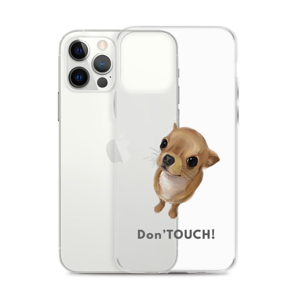 "Don't Touch" my iPhone cover case - Chihuahua We Love