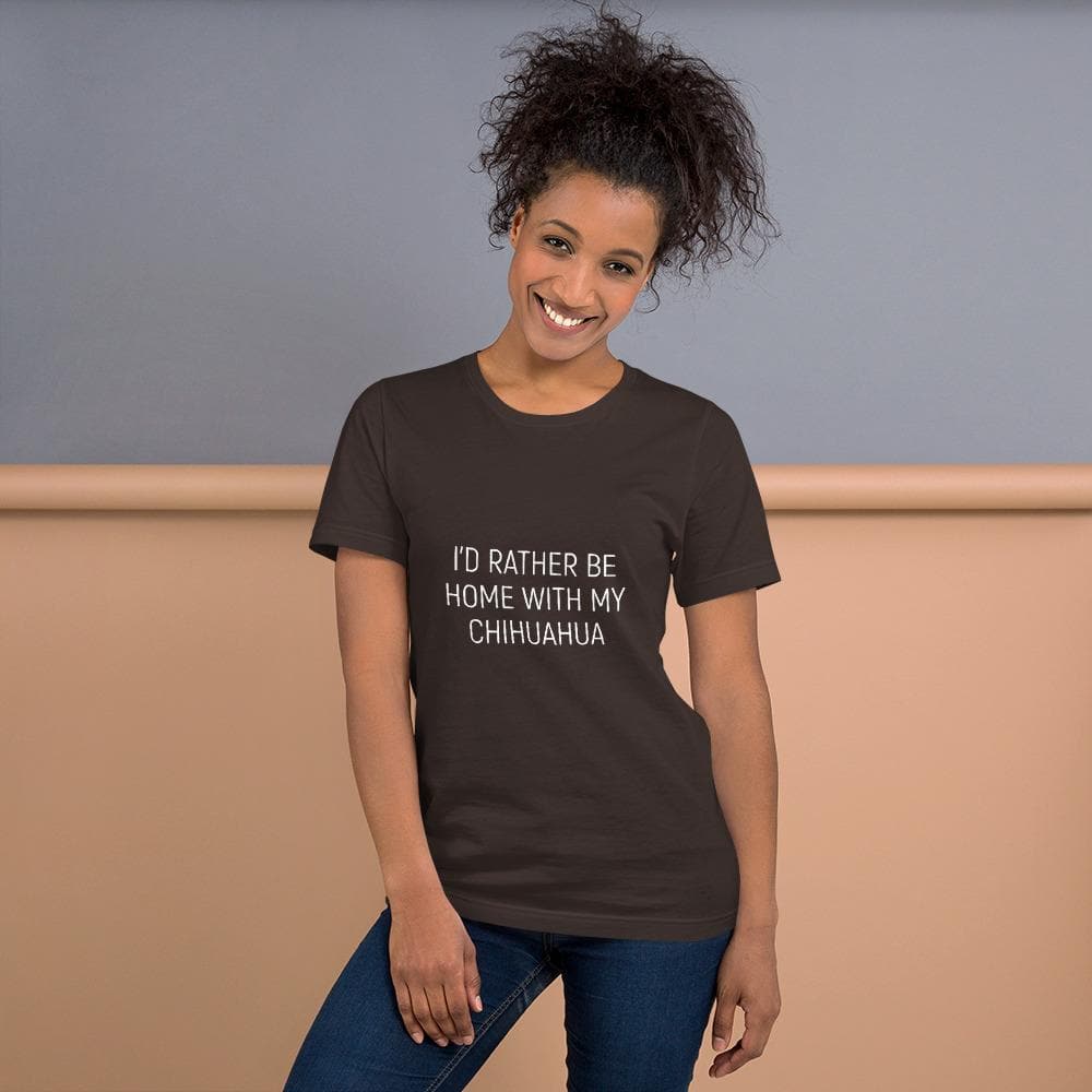 "I'd Rather Be Home With My Chihuahua" Womens T-shirt - Chihuahua We Love