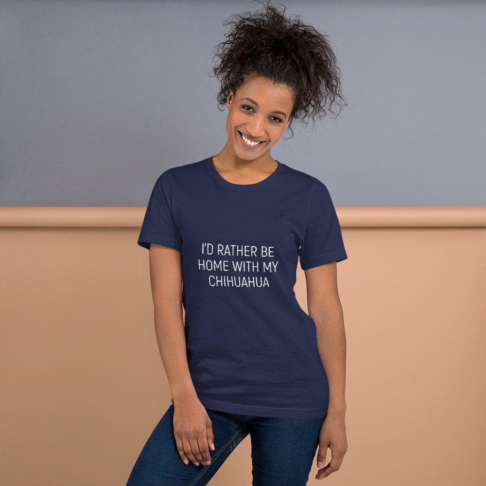 "I'd Rather Be Home With My Chihuahua" Womens T-shirt - Chihuahua We Love