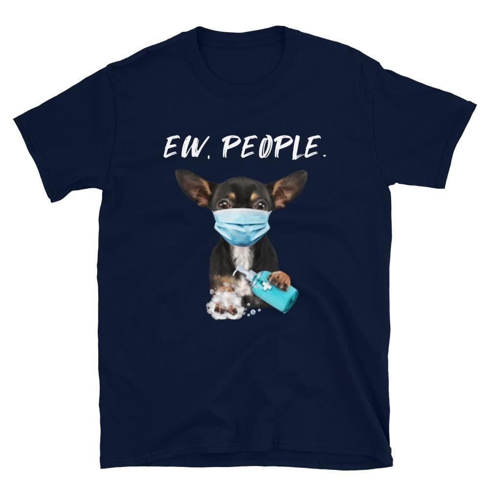 ”Ew People” Unisex T-shirt - Chihuahua We Love