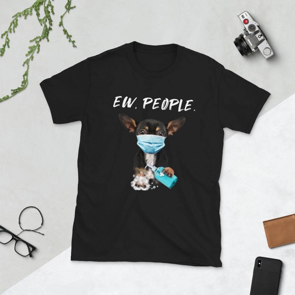 ”Ew People” Unisex T-shirt - Chihuahua We Love