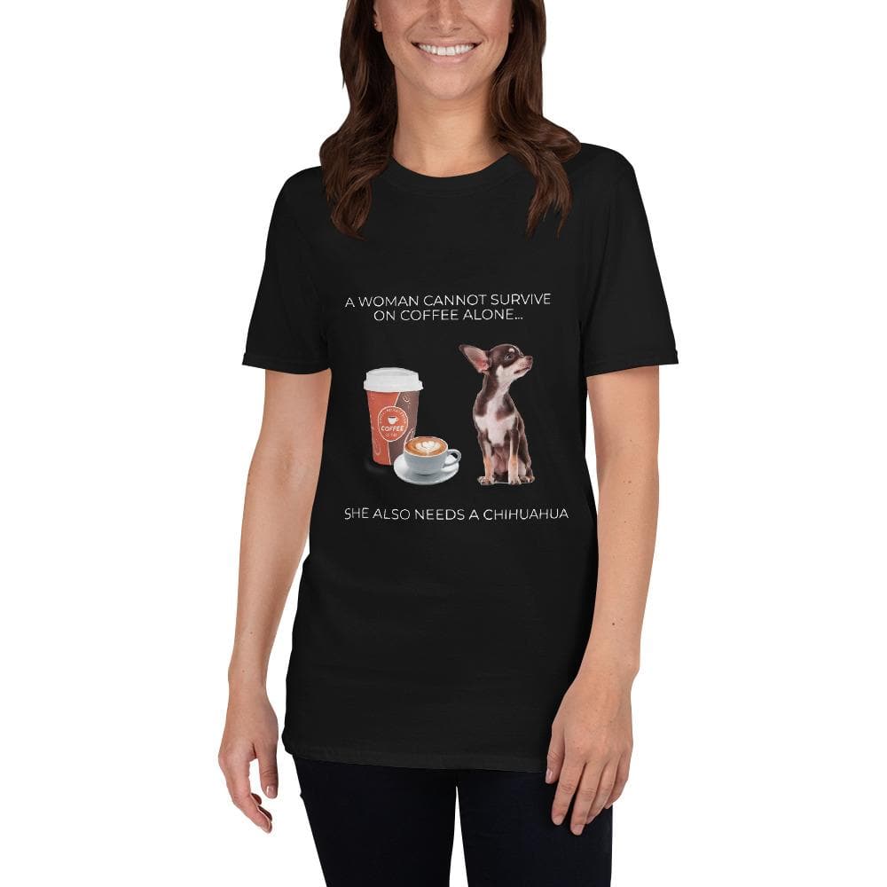 "Also needs a Chihuahua" Women’s T-shirt - Chihuahua We Love