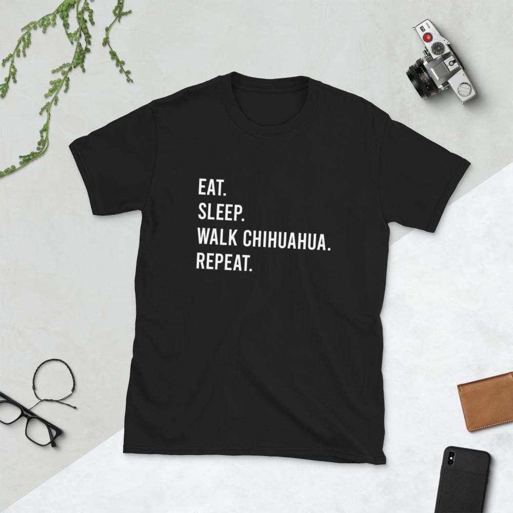 "Eat, Sleep, Walk Chihuahua" T-shirt - Chihuahua We Love
